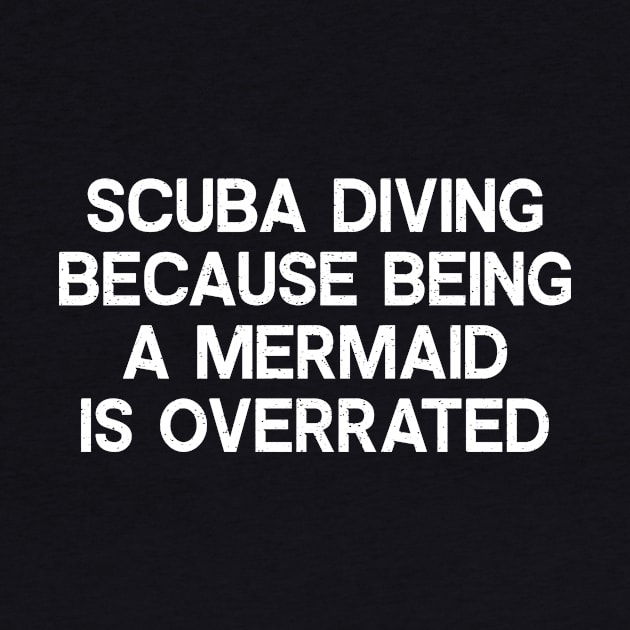 Scuba Diving Because Being a Mermaid is Overrated by trendynoize